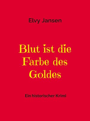cover image of Blut ist die Farbe des Goldes